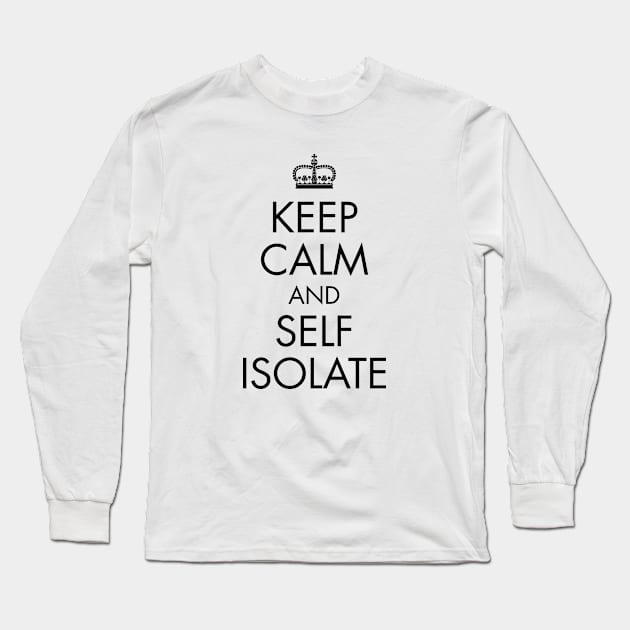 Keep Calm and Self Isolate | Black Print Long Sleeve T-Shirt by stuartjsharples